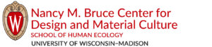 Nancy M. Bruce Center for Design and Material Culture
